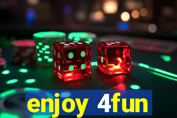 enjoy 4fun
